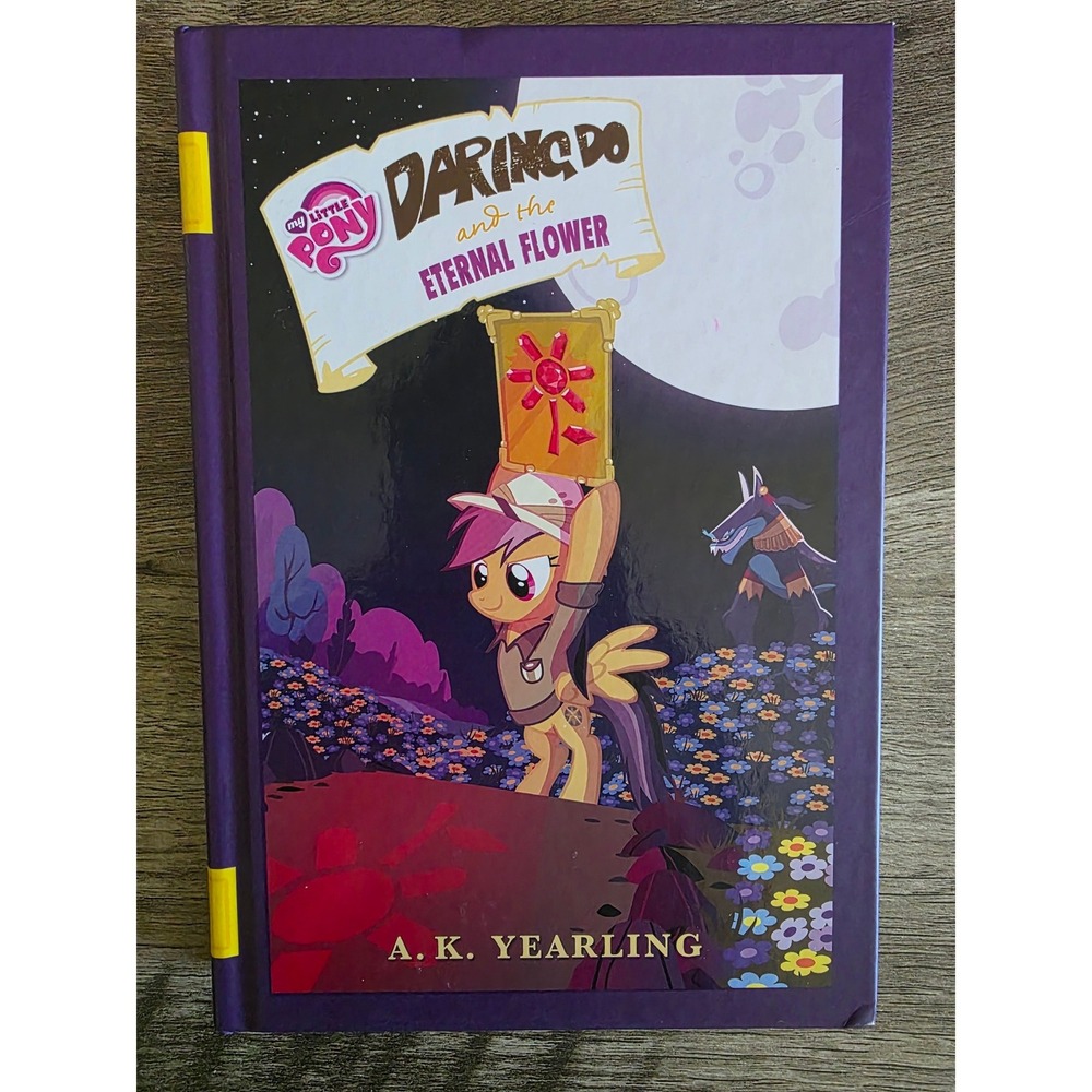 My Little Pony Daring Do and the Eternal Flower Hardcover A.K. Yearling 2016